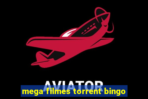 mega filmes torrent bingo